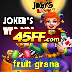 fruit grana